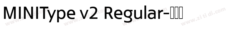 MINIType v2 Regular字体转换 MINIType v2 Regular字体转换
